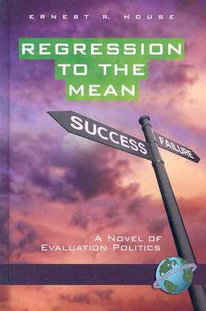 Regression to the Mean de Ernest R. House