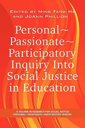 Personal Passionate Participatory Inquiry Into Social Justice in Education (PB) de Ming Fang He