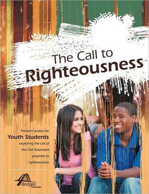 The Call to Righteousness de Sharon Bernhardt