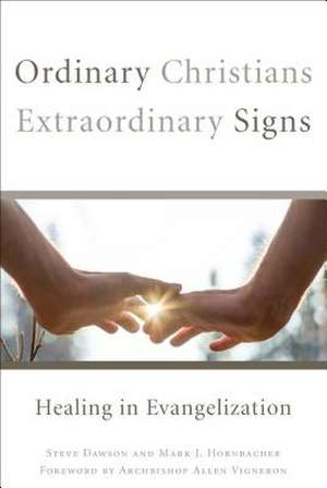 Ordinary Christians, Extraordinary Signs de Steve Dawson