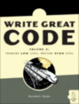 Write Great Code, Volume 2 de Randall Hyde