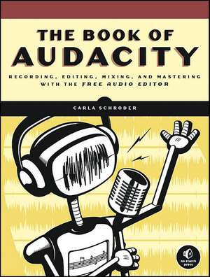 The Book Of Audacity de Carla Schroder