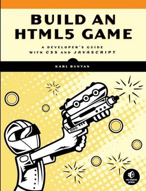 Build An Html5 Game de Karl Bunyan