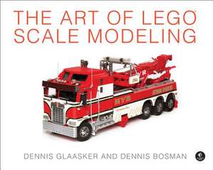 The Art of LEGO Scale Modeling de Dennis Glaasker