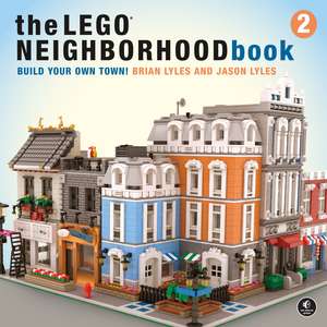 The LEGO Neighborhood Book 2: Build Your Own Town! de Brian Lyles