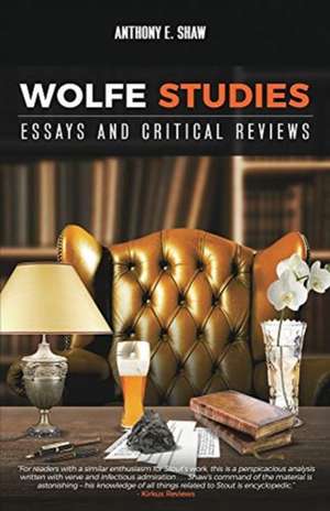 Wolfe Studies: Essays and Critical Reviews de Anthony E. Shaw