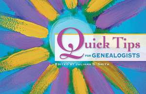 Quick Tips for Genealogists de Juliana S Smith