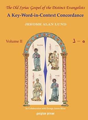 The Old Syriac Gospel of the Distinct Evangelists: A Key-Wor de Jerome Lund