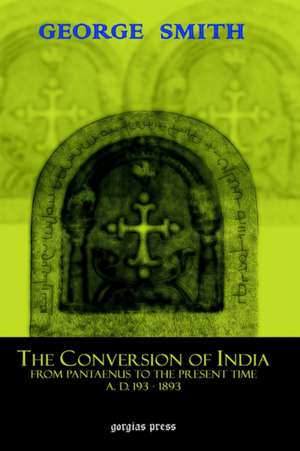 The Conversion of India, from Pantaenus to the Present Time (Ad 193-1893): A Hellenistic Paradeisos in the Nabataean Capital de G Smith