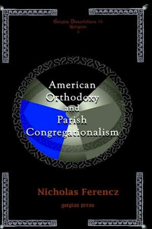 American Orthodoxy and Parish Congregationalism de Nicholas Ferencz