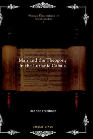 Man and the Theogony in the Lurianic Cabala de Daphne Freedman