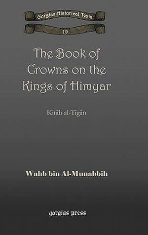 The Book of Crowns on the Kings of Himyar de Wahb Bin Al-Munabbih