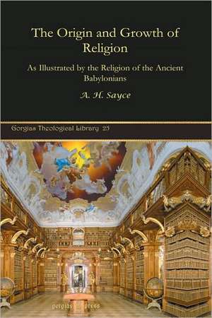 Sayce, A: The Origin and Growth of Religion de A. Sayce