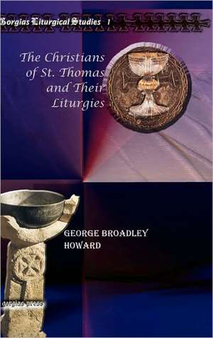 Howard, G: The Christians of St. Thomas and Their Liturgies de George Howard