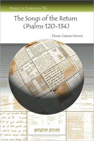 The Songs of the Return (Psalms 120-134) de Daniel Stevens