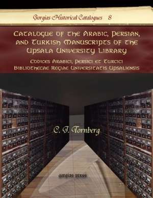 Tornberg, C: Catalogue of the Arabic, Persian, and Turkish M de C. Tornberg