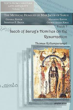 Jacob of Sarug's Homilies on the Resurrection de Thomas Kollamparampil