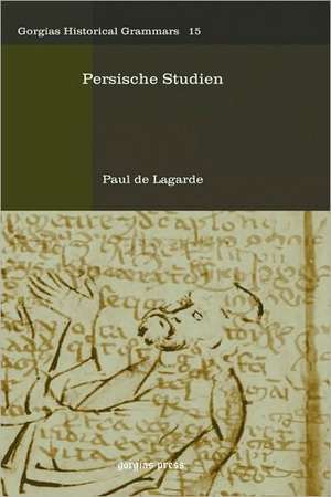 de Lagarde, P: Persische Studien de Paul Anton de Lagarde