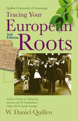 Tracing Your European Roots de W. Daniel Quillen