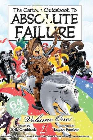 The Cartoon Guidebook to Absolute Failure Book 1 de Erik Craddock