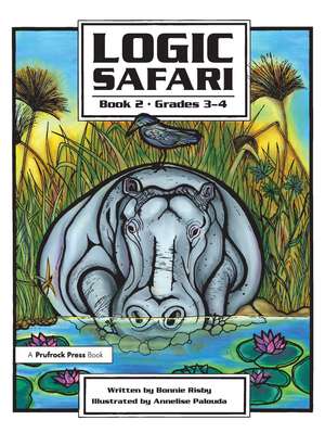 Logic Safari: Book 2, Grades 3-4 de Bonnie L. Risby