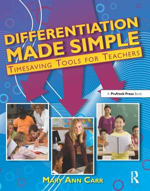 Differentiation Made Simple: Timesaving Tools for Teachers de Mary Ann Carr