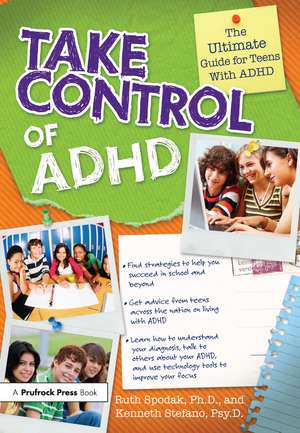 Take Control of ADHD: The Ultimate Guide for Teens With ADHD de Ruth Spodak