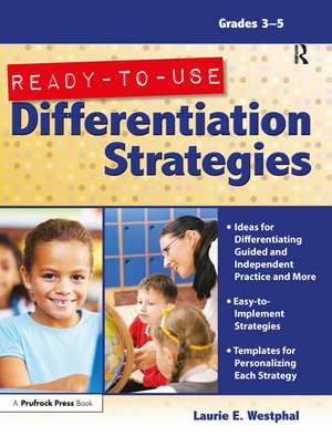 Ready-to-Use Differentiation Strategies: Grades 3-5 de Laurie E. Westphal