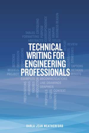 Technical Writing for Engineering Professionals de Darla-Jean Weatherford