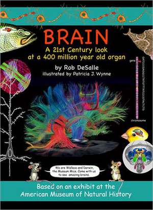 Brain: A 21st Century Look at a 400 Million Year Old Organ de Rob DeSalle