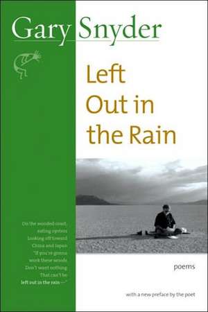 Left Out in the Rain: Poems de Gary Snyder