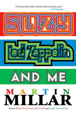 Suzy, Led Zeppelin, and Me de Martin Millar