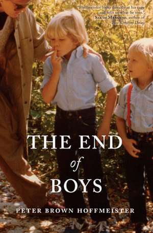 The End of Boys de Peter Brown Hoffmeister