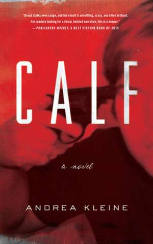 Calf: A Novel de Andrea Kleine