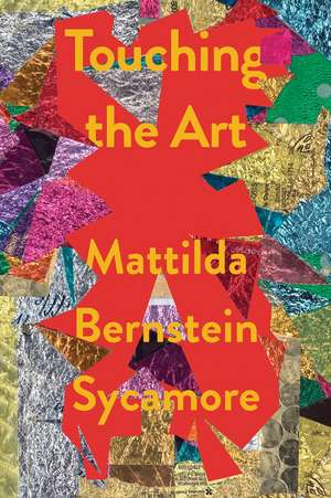 Touching the Art de Mattilda Bernstein Sycamore