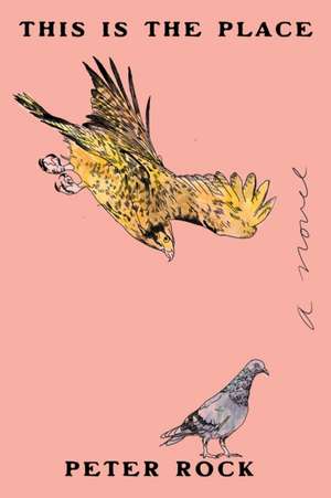 This Is the Place de Peter Rock