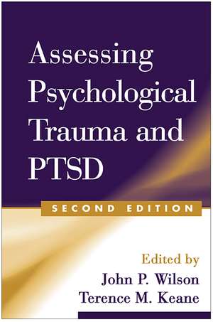 Assessing Psychological Trauma and PTSD, Second Edition de John P. Wilson