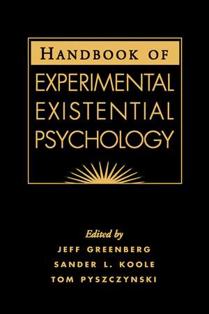 Handbook of Experimental Existential Psychology de Jeff Greenberg