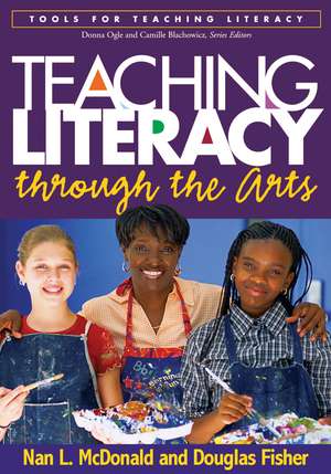 Teaching Literacy through the Arts de Nan L. McDonald