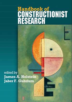 Handbook of Constructionist Research de James A. Holstein