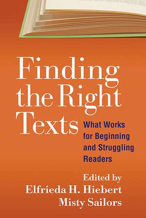 Finding the Right Texts: What Works for Beginning and Struggling Readers de Elfrieda H. Hiebert