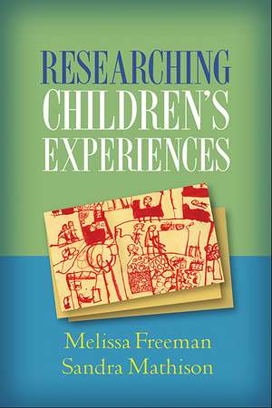 Researching Children's Experiences de Melissa Freeman