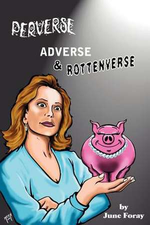 Perverse, Adverse and Rottenverse de June Foray