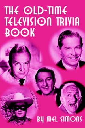 The Old-Time Television Trivia Book de Mel Simons