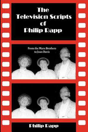 The Television Scripts of Philip Rapp de Philip Rapp