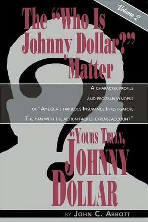 Yours Truly, Johnny Dollar Vol. 2 de John C. Abbott