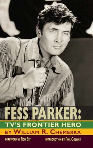 Fess Parker: TV's Frontier Hero de William R. Chemerka