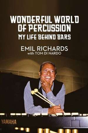 Wonderful World of Percussion: My Life Behind Bars de Emil Richards