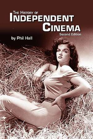 The History of Independent Cinema de Phil Hall