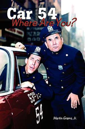 Car 54 Where Are You? de Jr. Grams, Martin